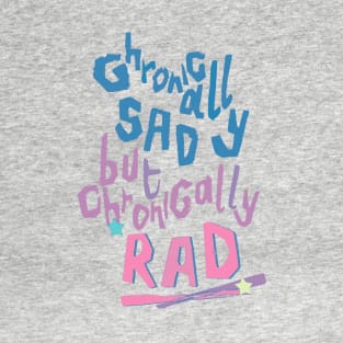 Sad and Rad T-Shirt